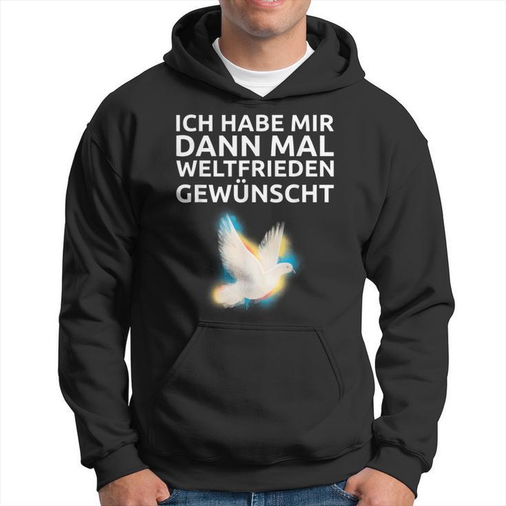 Ich Habe Mir Dann Mal Weltfrieden Wünscht Ich H S Kapuzenpullover