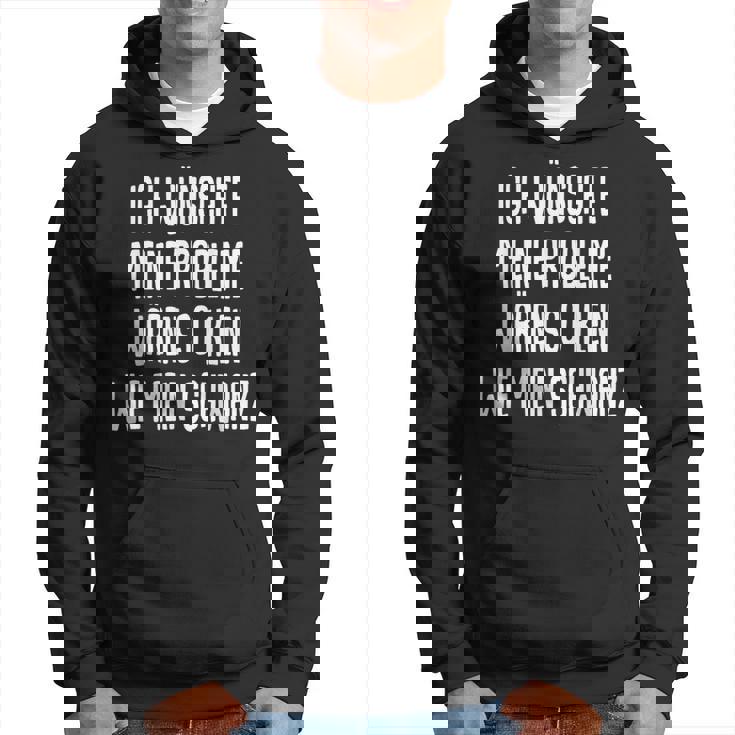 Ich Wünschte Meine Probleme Wären So Klein Wie Mein Schwanz Kapuzenpullover