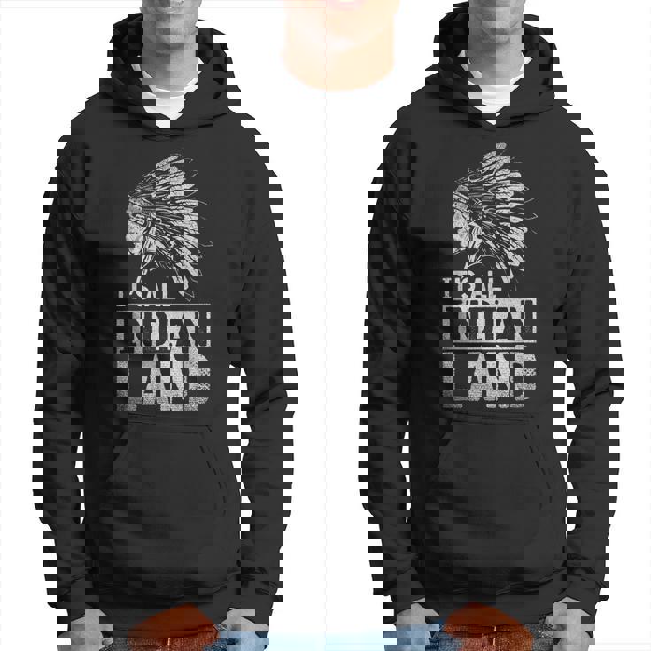 Indien Pride It's All Indian Land Coiffe Indienne Sweat à capuche
