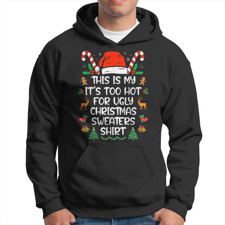 This Is My It's Too Hot For Ugly Christmas Sweater Sudadera