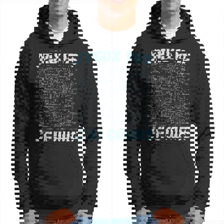 Je Peux Pas J'ai Cours Professeur Mathématiques Equations Sweat à capuche