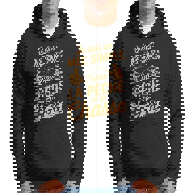 Je Suis Un Mec Simple J'aime Pêche Chasse Humoristique Sweat à capuche