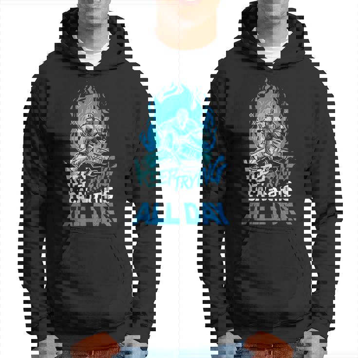 Keep Trying Hockey Sobre Hielo Portero Sudadera