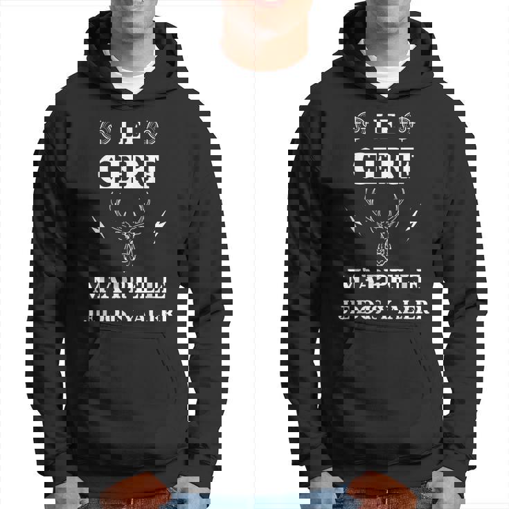 Le Cerf M'appelle Humour Chasseur Cerf Homme Drole Sweat à capuche