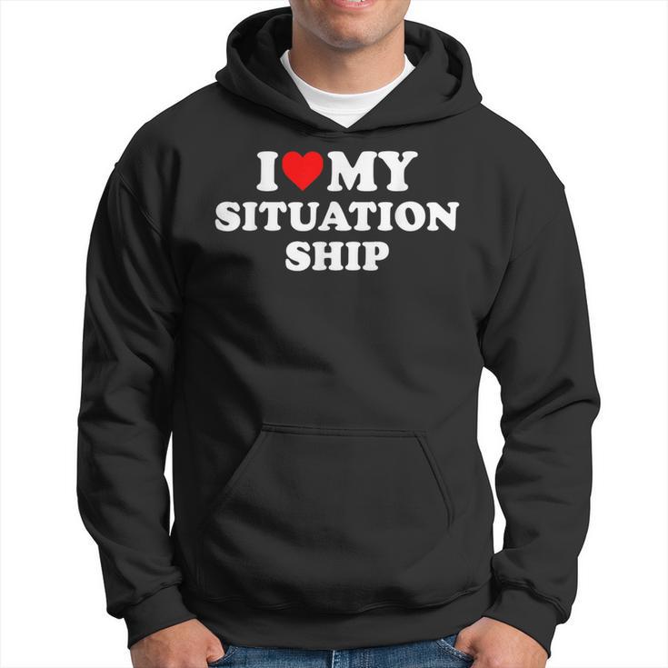 I Love My Situationship Kapuzenpullover