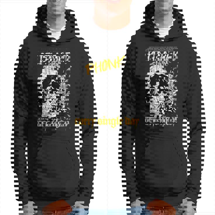 Phonk Music Écoutez Phonk Music Tous Les Jours Sweat à capuche