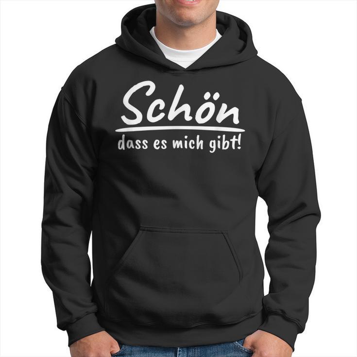 Schön Dass Es Mich Gibt Self-Confident People Sayings S Kapuzenpullover