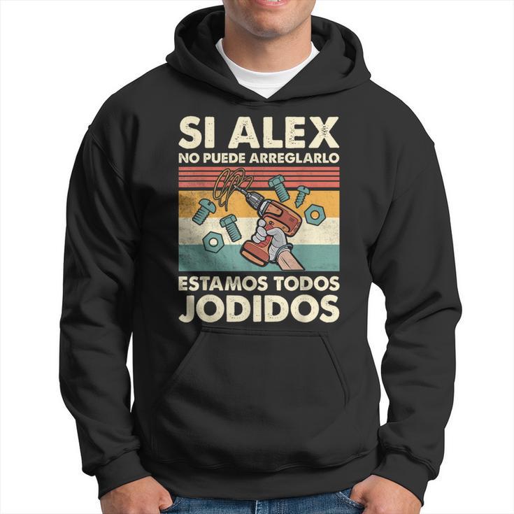 Si Alex No Puede Repararlo Español Sudadera