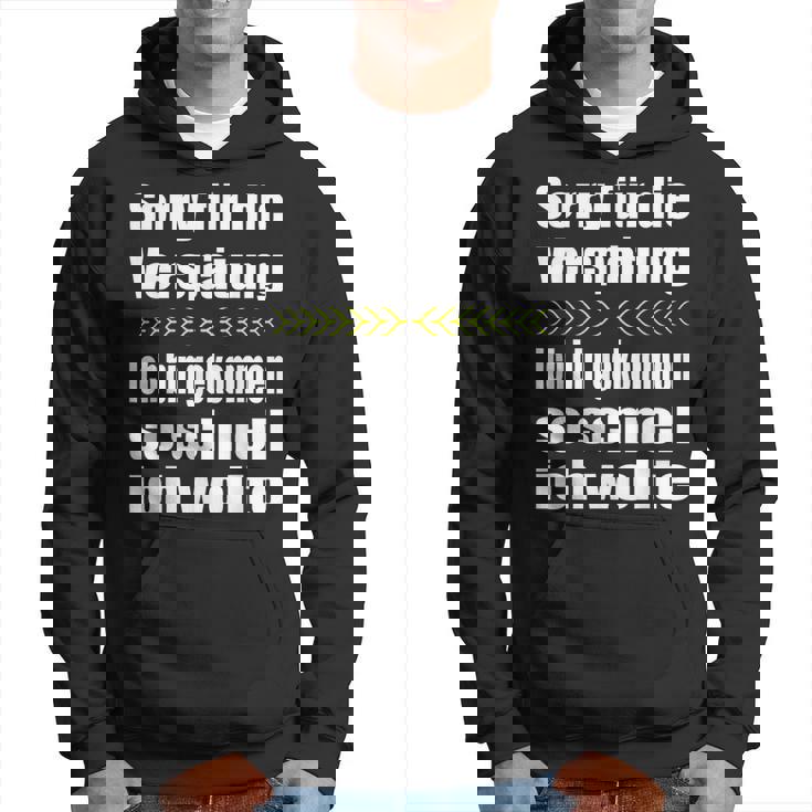 Sorry Für Dieerspätung Lustiges Wortwitz Statement Fun Kapuzenpullover
