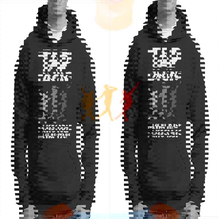 Tap Dancing Tap Dance Tap Dancing Hacer Ruido Haciendo Magia Sudadera