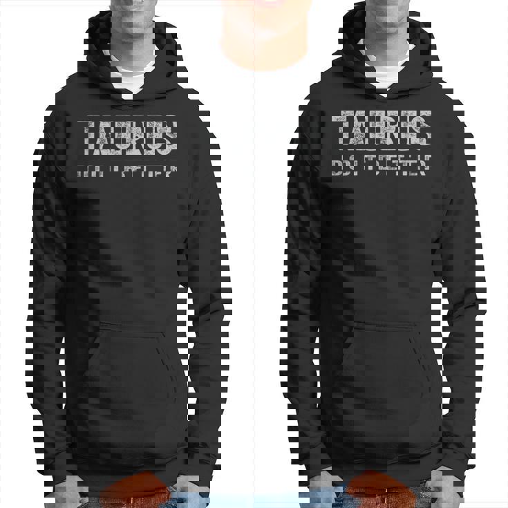 Taurus Do It Better Cadeauintage Amusant Avec Signe Du Taureau Sweat à capuche