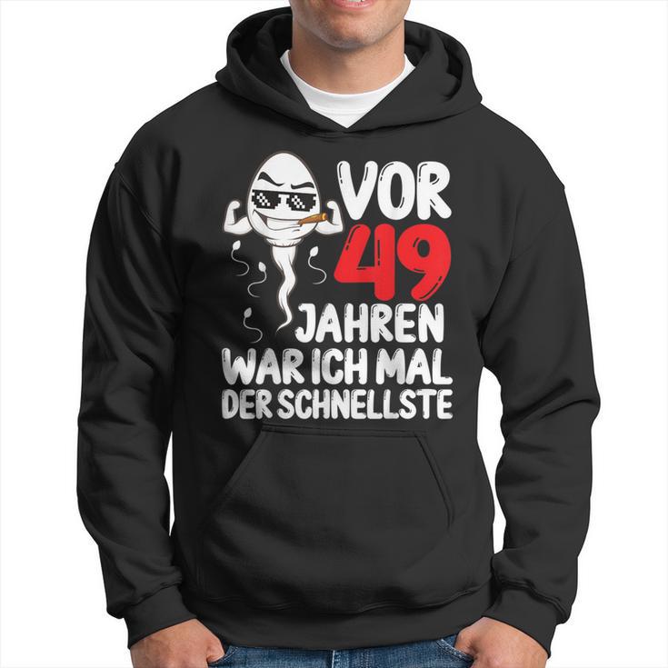 Vor 49 Jahren War Ich Mal Der Fastelste 49Th Birthday Man S Kapuzenpullover