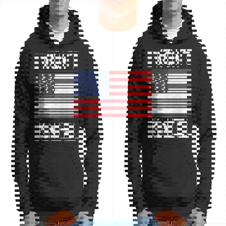I Won't Kneel Proud American Stand Drapeau Sweat à capuche
