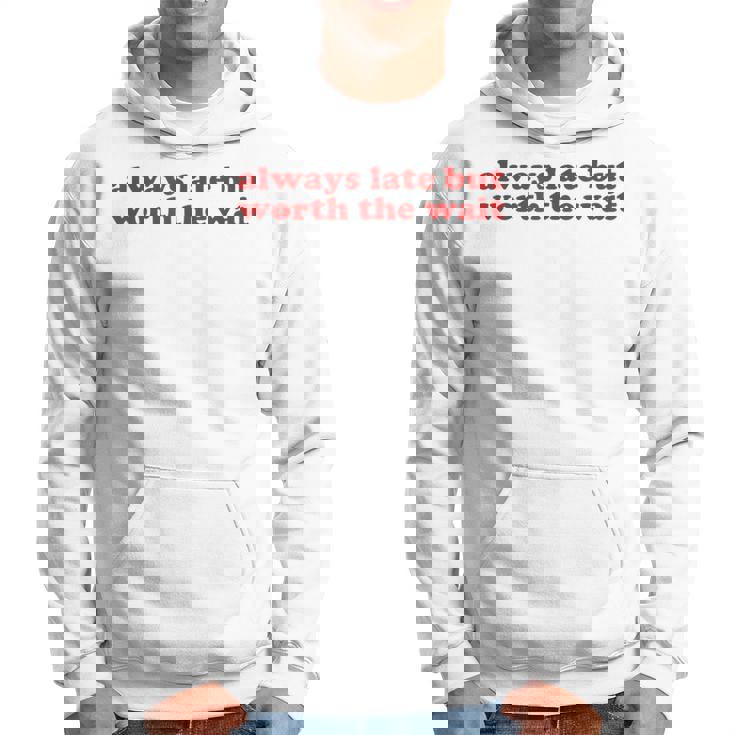 Always Late But Worth The Wait Y2k Aesthetic Sudadera