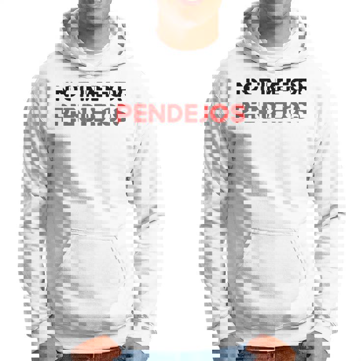 Divertidos Mexico Camisas Divertidas No Time For Pendejos Sudadera
