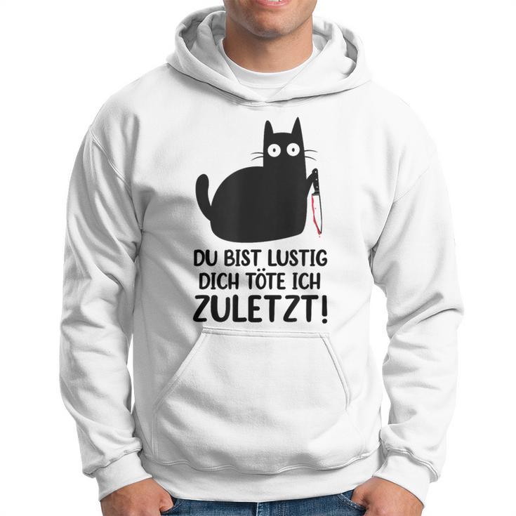 Du Bist Lustige Dich Töte Ich Zurletz German Kapuzenpullover