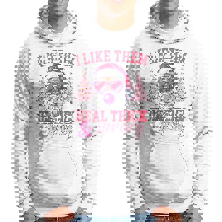 I Like Them Real Thick And Sprucey Christmas Hoodie