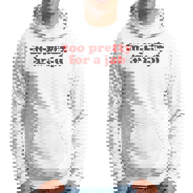 Too Pretty For A Job Y2k Aesthetic Sudadera