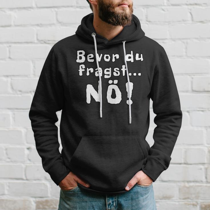 Before You Ask Nö Kapuzenpullover Geschenke für Ihn