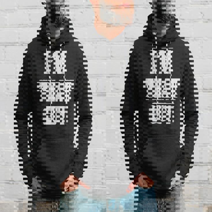 Cadeau Sarcastique Amusant Avec Inscription I'm That Guy Sweat à capuche Cadeaux pour lui