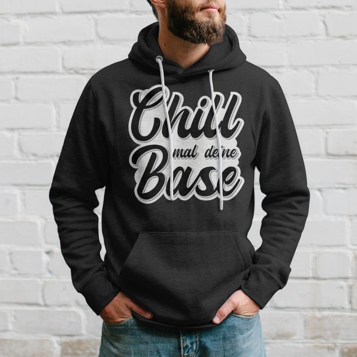 Chill Mal Dein Base Hip Hop Rap Slang Youth Slogan Kapuzenpullover Geschenke für Ihn