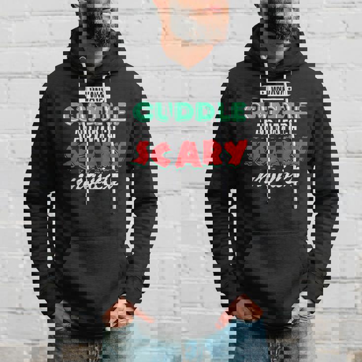Con Texto I Wanna Cuddle And Watch Scary Movies Love Horror Sudadera Regalos para él
