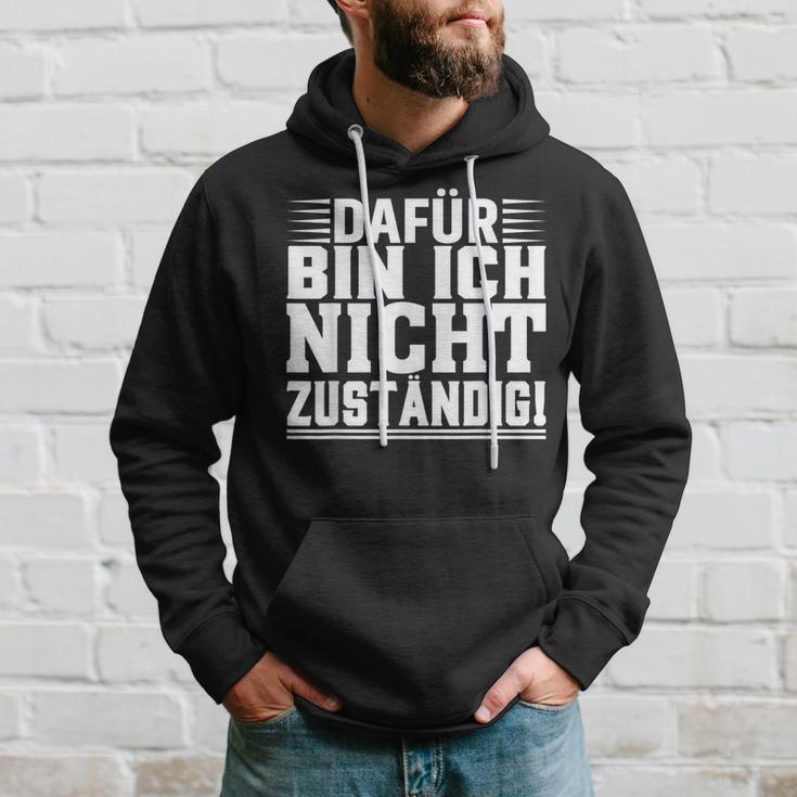 Dafür Bin Ich Nicht Zuständig Kapuzenpullover Geschenke für Ihn