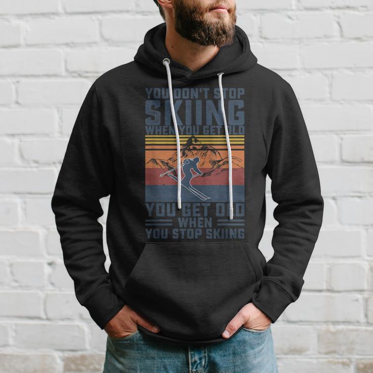 You Don't Stop Skiing When You Get Old Skier Skier Lover Kapuzenpullover Geschenke für Ihn