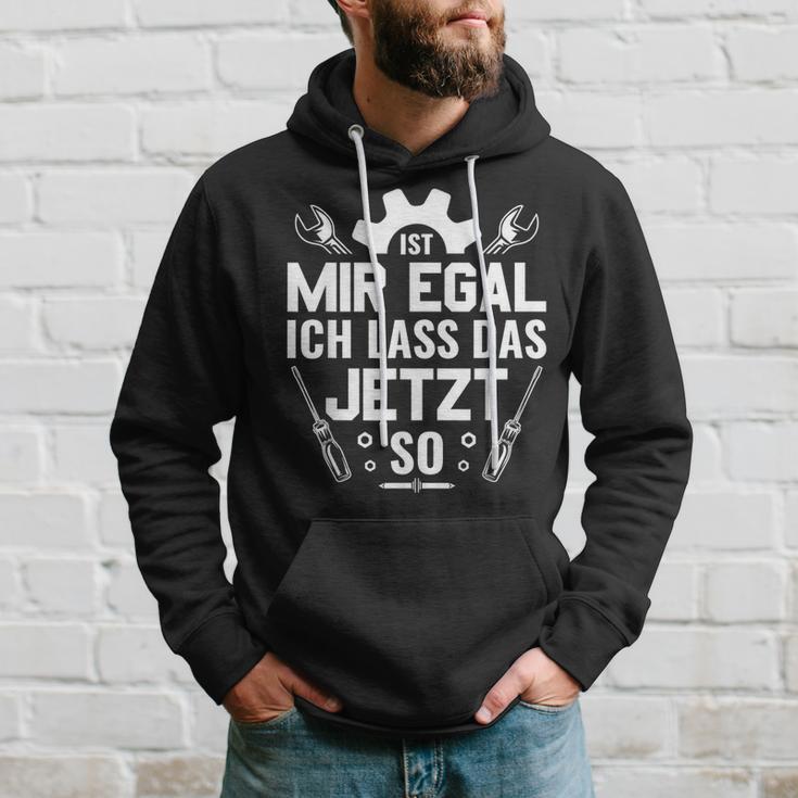 Handwerker Werkstatt Ist Mir Egal Ich Las Das Jetzt So Kapuzenpullover Geschenke für Ihn