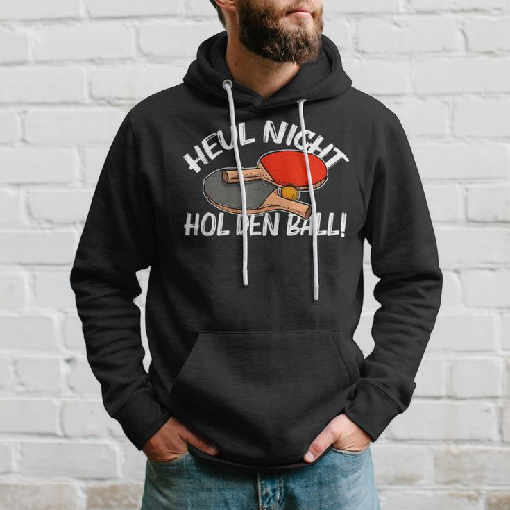 Heul Nicht Hol Den Ball Table Tennis Table Tennis Kapuzenpullover Geschenke für Ihn