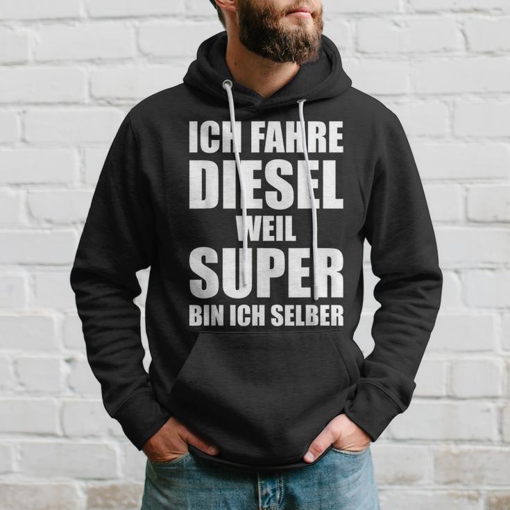 Ich Fahre Diesel Weil Super Bin Ich Selbst I'm Kapuzenpullover Geschenke für Ihn