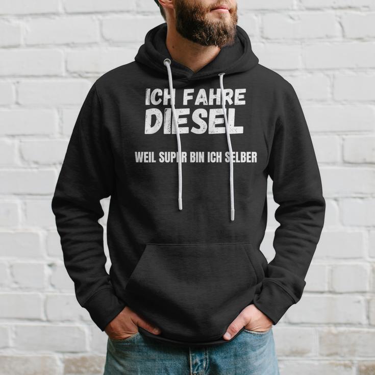 Ich Fahre Diesel Weil Super Bin Ich Selbst Kapuzenpullover Geschenke für Ihn