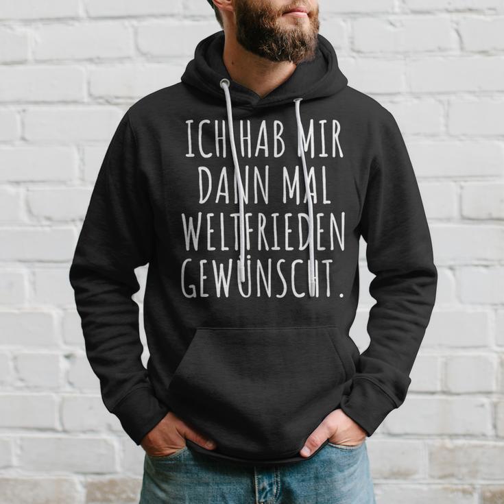 Ich Habe Mir Dann Mal Weltfrieden Wunt Kapuzenpullover Geschenke für Ihn