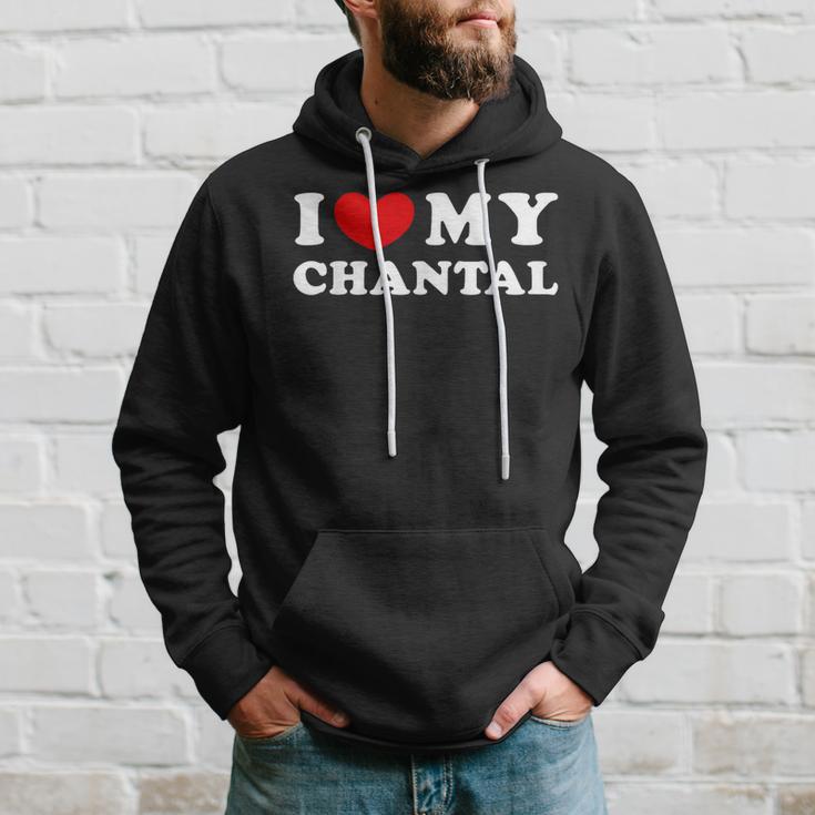 I Love My Chantal I Love My Chantal Kapuzenpullover Geschenke für Ihn