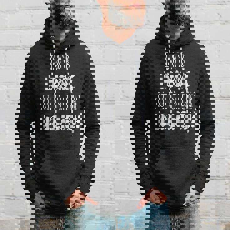 I May Be Wrong But It's Highly Unlikely Sudadera Regalos para él
