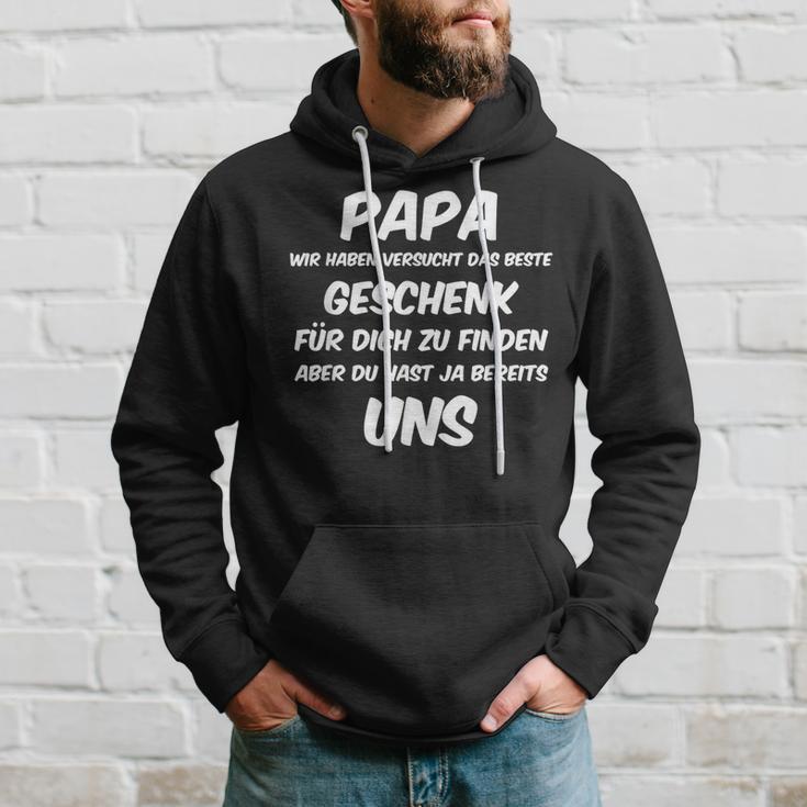 Papa Wir Habenersucht Aber Du Hast Ja Bereits Unsater Kapuzenpullover Geschenke für Ihn