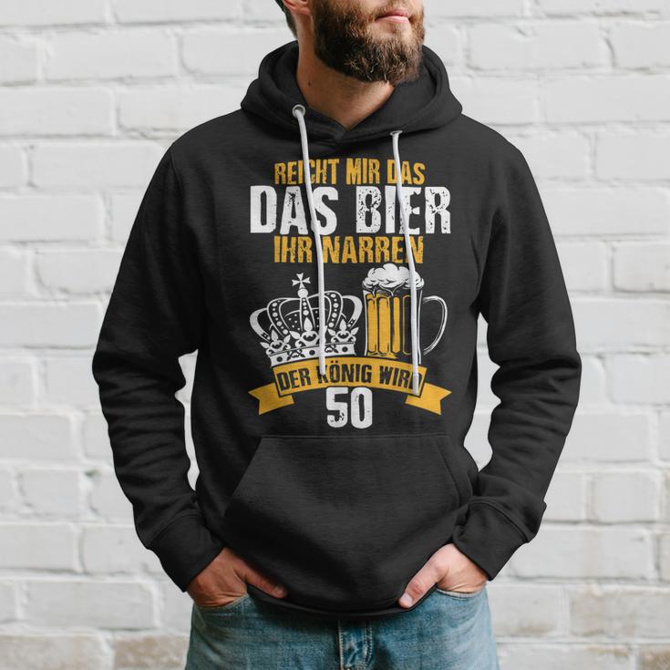 Reicht Mir Das Bier Ihr Narren Der König Wird 50 Bier Kapuzenpullover Geschenke für Ihn