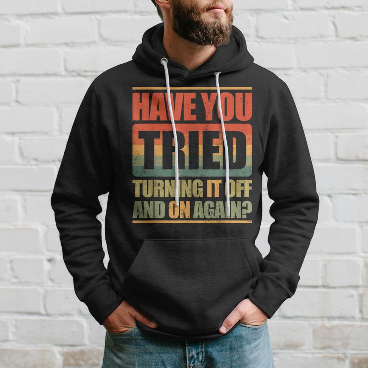 Have You Tried Turning It Off And On Again Kapuzenpullover Geschenke für Ihn