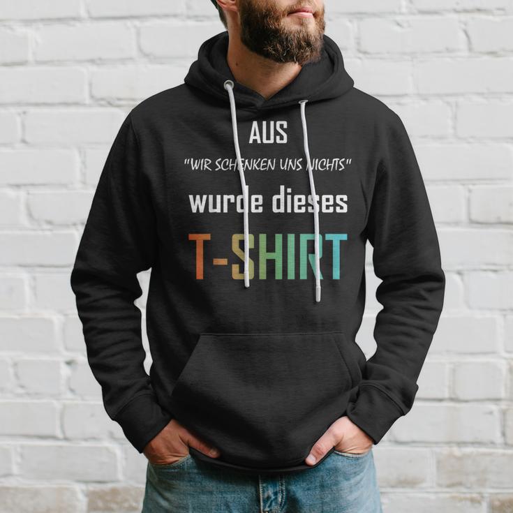 Wir Schenken Uns Nicht German Kapuzenpullover Geschenke für Ihn