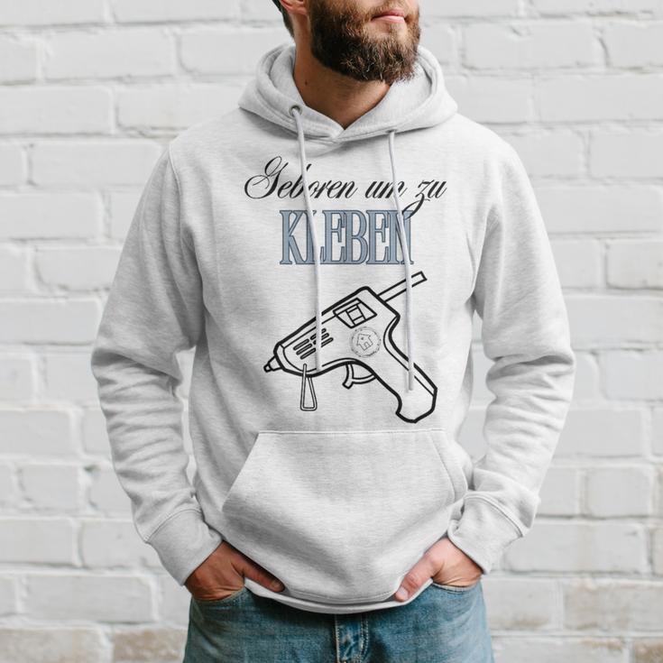 Born To Stick Motif For All Fans Of Diy & Crafts Gray Kapuzenpullover Geschenke für Ihn