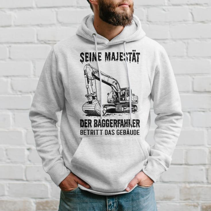 Seine Majestät Der Baggerfahrer Betritt Das Gebäude Gray Kapuzenpullover Geschenke für Ihn