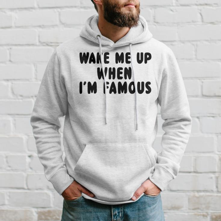 Wake Me Up When I'm Famous Kapuzenpullover Geschenke für Ihn