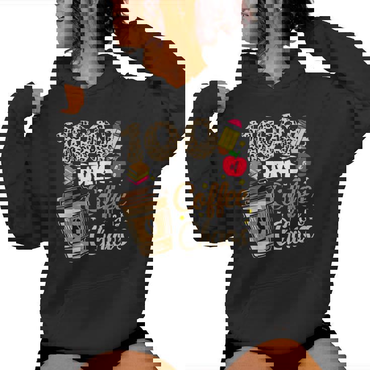 100 Days Of Coffee Chaos 100Th Day Of School Teachers Women Hoodie