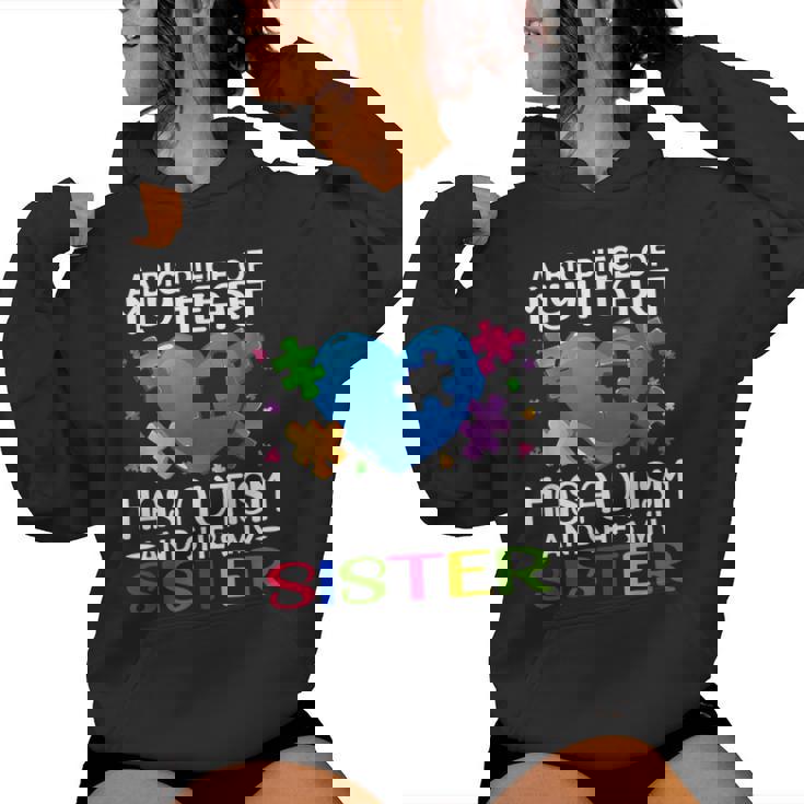 A Big Piece Of My Heart Has Autism And She's My Sister Women Hoodie