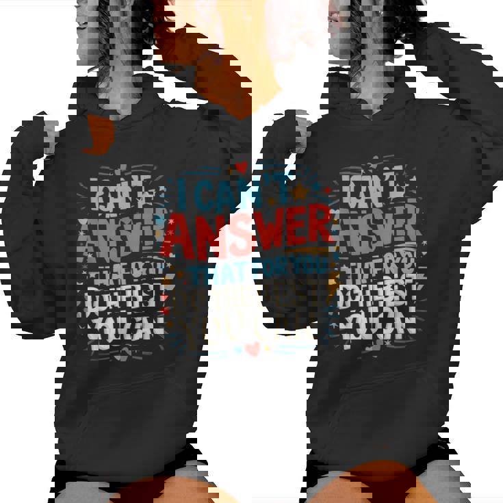 I Can't Answer That For You Staar Test Teacher Testing Day Women Hoodie