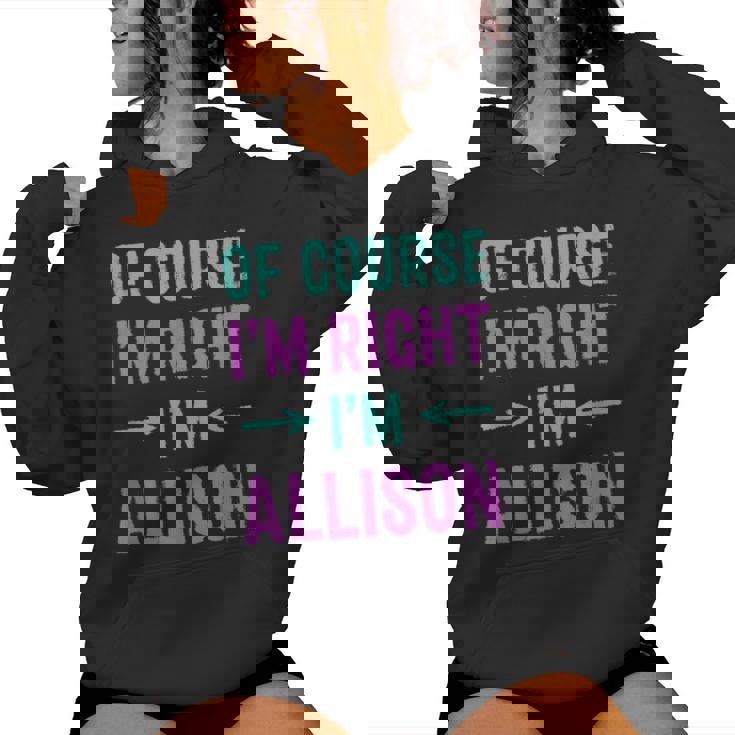 Of Course I'm Right I'm Allison Name Sarcastic Surnom Sweat à capuche femme