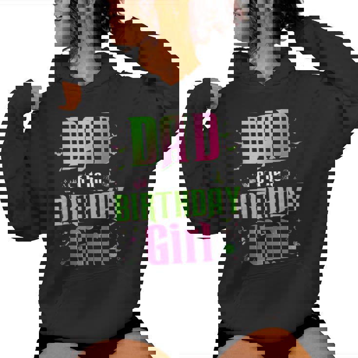 Dad Of The Birthday Girl Matching Witch Family Bday Party Women Hoodie