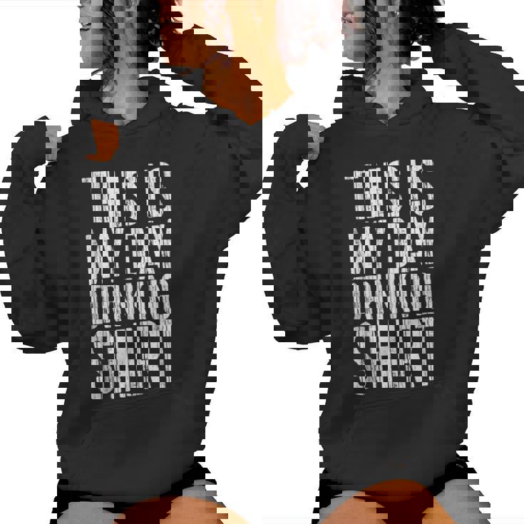 This Is My Day Drinking Drinking Women Hoodie