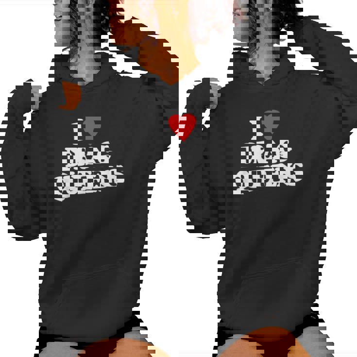Me Encanta Drag Queens -Divertido Diciendo Orgullo Gay LgbtqDrag Queen Sudadera con capucha para mujer