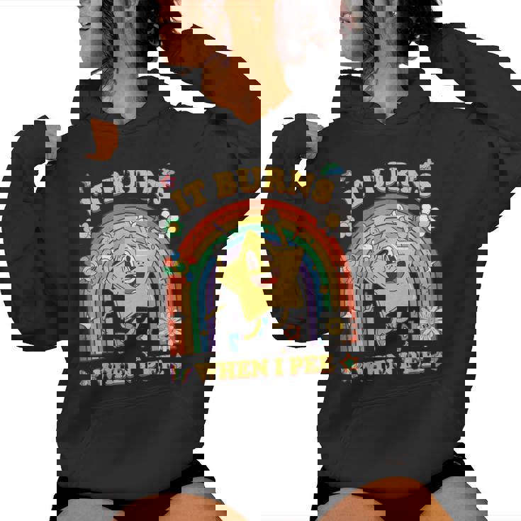 Saying It Burns When I Pee Sarcastic Meme Women Hoodie